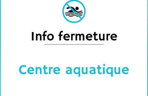 Photo de Fermeture du centre aquatique du 24 août au 11 octobre